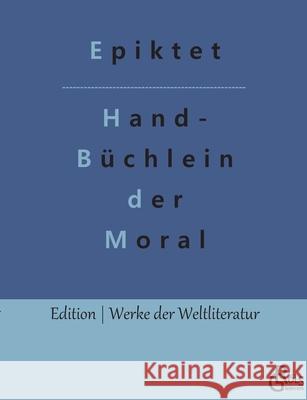 Handbüchlein der Moral Epiktet, Redaktion Gröls-Verlag 9783966374248 Grols Verlag - książka