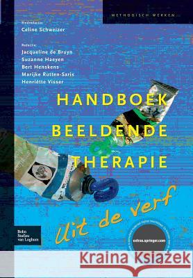 Handboek Beeldende Therapie: Uit de Verf Schweizer, C. 9789031352531 Springer - książka