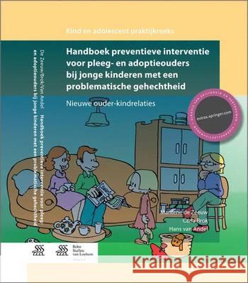 Handboek Preventieve Interventie Voor Pleeg- En Adoptieouders Bij Jonge Kinderen Met Een Problematische Gehechtheid: Nieuwe Ouder-Kindrelaties M. N. D Carla Brok Hans Va 9789036807562 Bohn Stafleu Van Loghum - książka