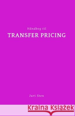 Håndbog til transfer pricing Juri Sten 9798307904824 Independently Published - książka