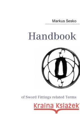 Handbook : of Sword Fittings related Terms Markus Sesko 9783842364226 Books on Demand - książka