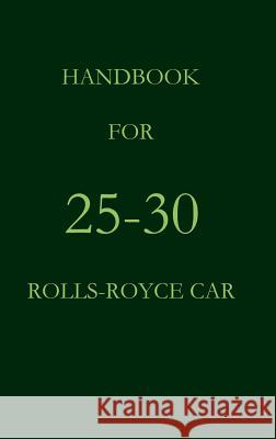 Handbook for 25-30 Rolls-Royce Car    9783941842410 Salzwasser-Verlag im Europäischen Hochschulve - książka