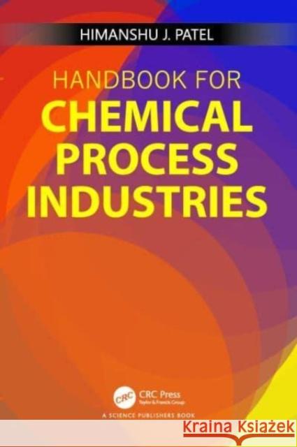Handbook for Chemical Process Industries Himanshu J Patel 9781032534824 Taylor & Francis Ltd - książka