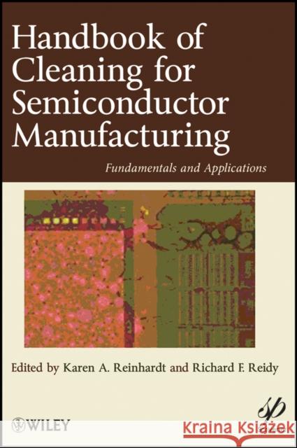 Handbook for Cleaning for Semiconductor Manufacturing: Fundamentals and Applications Reinhardt, Karen A. 9780470625958 Wiley-Scrivener - książka