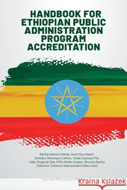 Handbook for Ethiopian Public Administration Program Accreditation Bacha Kebede Debela Geert Bouckaert Berhanu Temesgen Eshetu 9789462703391 Leuven University Press - książka