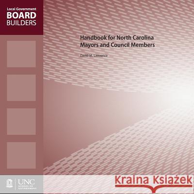 Handbook for North Carolina Mayors and Council Members David M. Lawrence 9781560117384 Unc School of Government - książka