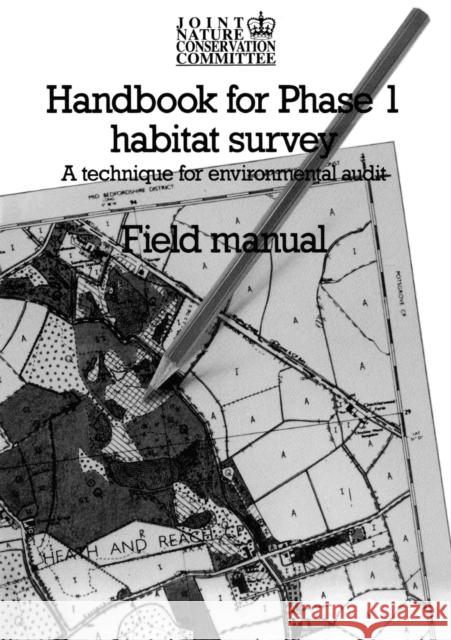 Handbook for Phase 1 Habitat Survey - Field Manual: A Technique for Environmental Audit Joint Nature Conservation Committee 9781907807244 Pelagic Publishing Ltd - książka