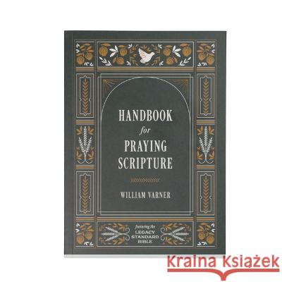 Handbook for Praying Scripture: Featuring the Legacy Standard Bible William Varner 9781636642611 Three Sixteen Publishing - książka