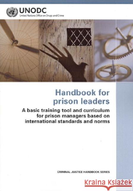 Handbook for Prison Leaders: A Basic Training Tool and Curriculum for Prison Managers Based on International Standards United Nations 9789211302929 United Nations - książka