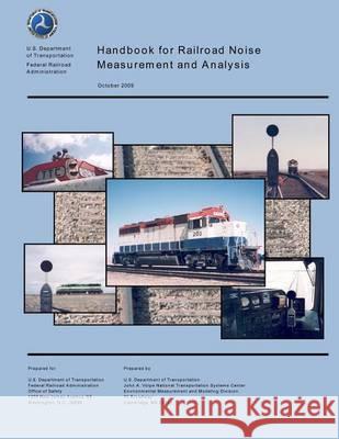 Handbook for Railroad Noise Measurement and Analysis U. S. Department of Transportation 9781494708320 Createspace - książka