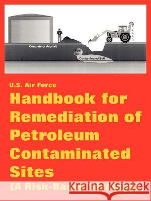 Handbook for Remediation of Petroleum Contaminated Sites (A Risk-Based Strategy) Air Force U 9781410222657 University Press of the Pacific - książka