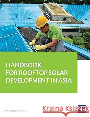 Handbook for Rooftop Solar Development in Asia Asian Development Bank 9789292548476 Asian Development Bank - książka