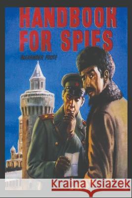 Handbook for Spies Alexander Foote 9781773239163 Must Have Books - książka