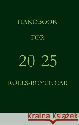 Handbook for the 20-25 Rolls-Royce Car    9783941842403 Salzwasser-Verlag im Europäischen Hochschulve - książka