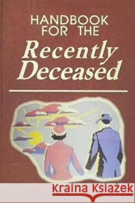 Handbook For The Recently Deceased Happy Kid Press 9781696567572 Independently Published - książka