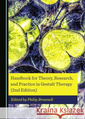 Handbook for Theory, Research, and Practice in Gestalt Therapy (2nd Edition)  9781527527874 Cambridge Scholars Publishing - książka