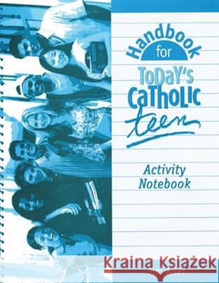 Handbook for Today's Catholic Teen Activity Notebook Auer, Jim 9780764813788 Liguori Publications - książka