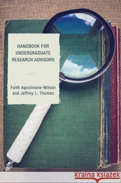 Handbook for Undergraduate Research Advisors Faith A. Wilson Jeffrey L. Thomas 9781475815566 Rowman & Littlefield Publishers - książka