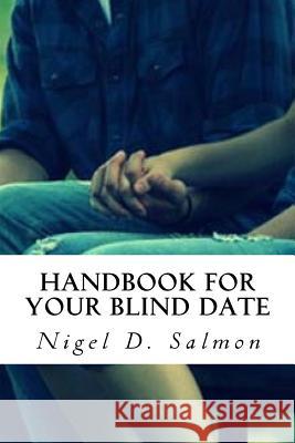 Handbook For Your Blind Date Salmon, Nigel D. 9781530564330 Createspace Independent Publishing Platform - książka