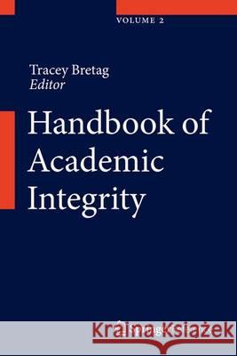 Handbook of Academic Integrity Bretag, Tracey 9789812870971 Springer - książka