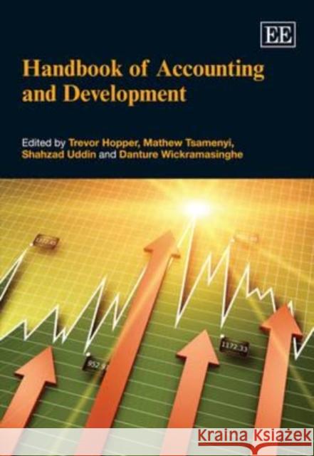 Handbook of Accounting and Development Trevor M. Hopper Prof. Mathew Tsamenyi Dr. Shahzad Uddin 9781848448162 Edward Elgar Publishing Ltd - książka