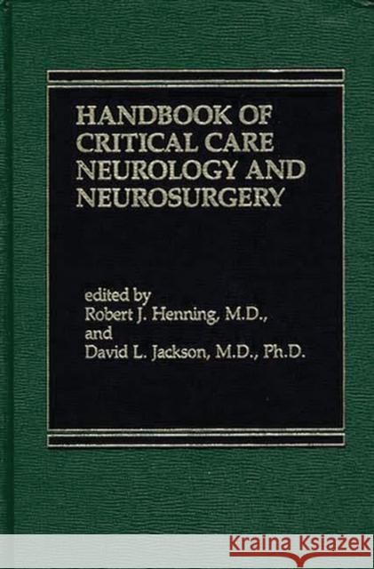 Handbook of Acute Critical Care Neurology Robert J. Henning David L. Jackson 9780275913168 Praeger Publishers - książka