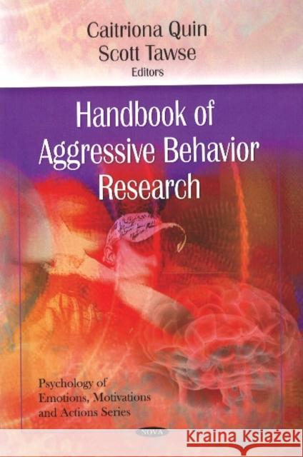 Handbook of Aggressive Behavior Research Caitriona Quin, Scott Tawse 9781607415831 Nova Science Publishers Inc - książka