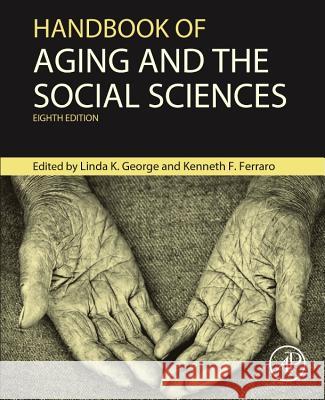 Handbook of Aging and the Social Sciences George, Linda Ferraro, Kenneth  9780124172357 Elsevier Science - książka