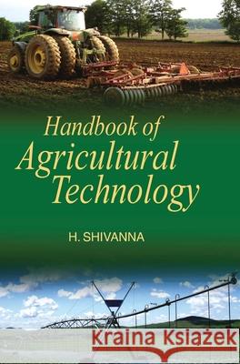 Handbook of Agricultural Technology H. Shivanna 9789350560907 Discovery Publishing House Pvt Ltd - książka