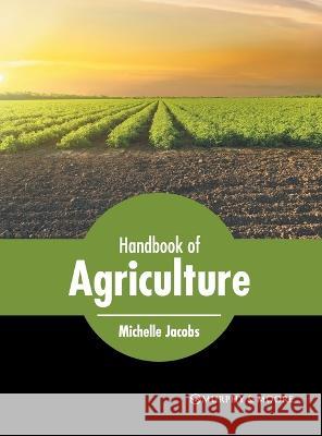 Handbook of Agriculture Michelle Jacobs 9781639872732 Murphy & Moore Publishing - książka