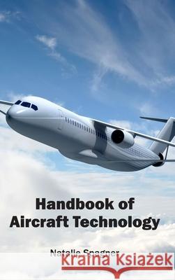 Handbook of Aircraft Technology Natalie Spagner 9781632402547 Clanrye International - książka