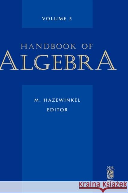 Handbook of Algebra: Volume 5 Hazewinkel, M. 9780444531018 North-Holland - książka