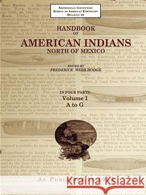 Handbook of American Indians North of Mexico V. 1/4 Frederick Webb Hodge 9781582187488 Digital Scanning - książka