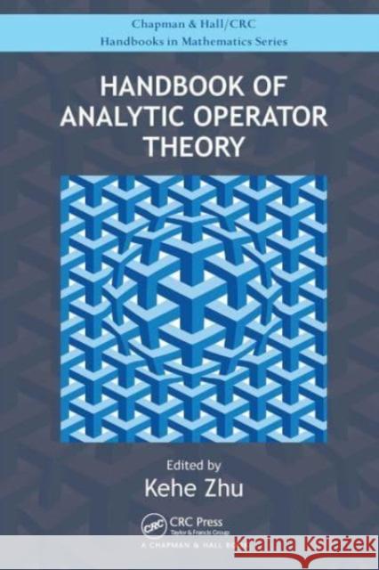 Handbook of Analytic Operator Theory Kehe Zhu 9781032475608 CRC Press - książka