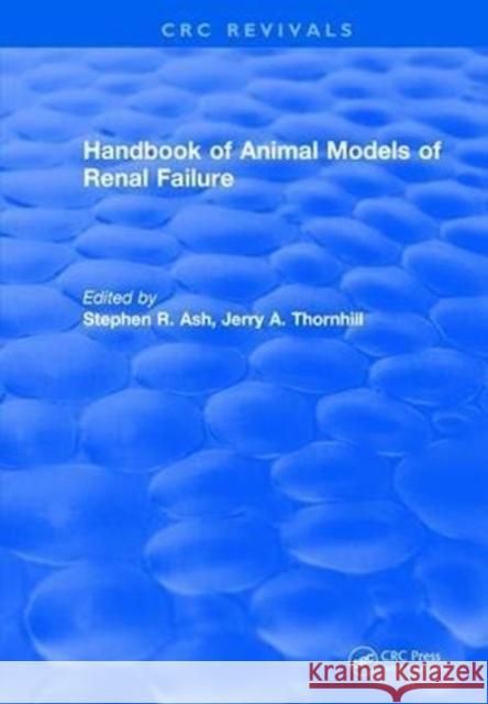 Handbook of Animal Models of Renal Failure Stephen R. Ash 9781315893914 Taylor and Francis - książka