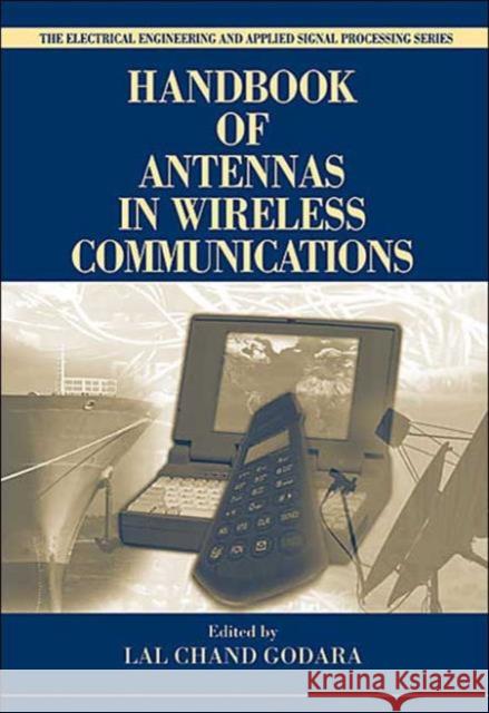 Handbook of Antennas in Wireless Communications Lal Chand Godara Victor A. N. Barroso 9780849301247 CRC Press - książka