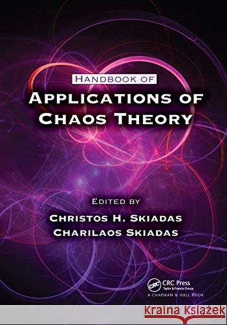 Handbook of Applications of Chaos Theory Christos H. Skiadas Charilaos Skiadas 9780367737047 CRC Press - książka