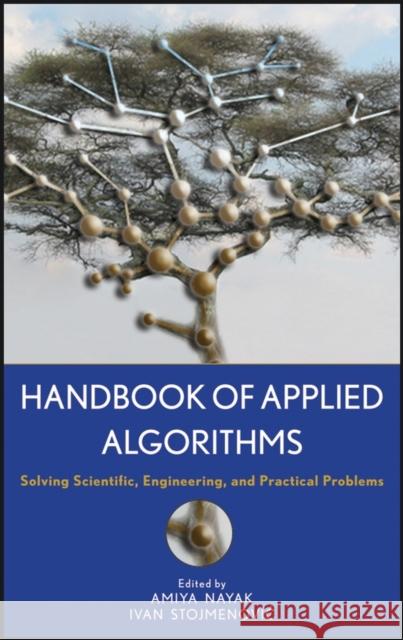 Handbook of Applied Algorithms: Solving Scientific, Engineering, and Practical Problems Stojmenovic, Ivan 9780470044926 IEEE Computer Society Press - książka