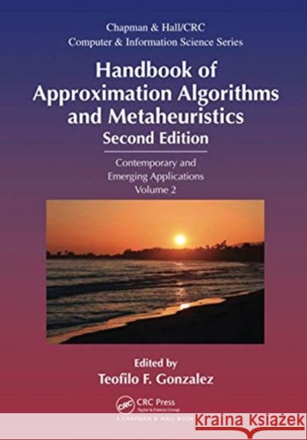 Handbook of Approximation Algorithms and Metaheuristics: Contemporary and Emerging Applications, Volume 2 Teofilo F. Gonzalez 9780367571597 CRC Press - książka