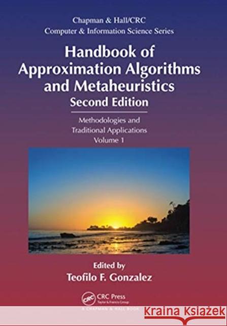 Handbook of Approximation Algorithms and Metaheuristics, Second Edition: Methodologies and Traditional Applications Gonzalez, Teofilo F. 9780367571580 CRC Press - książka