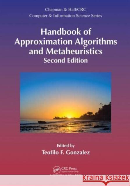 Handbook of Approximation Algorithms and Metaheuristics, Second Edition: Two-Volume Set Teofilo F. Gonzalez 9780367570286 CRC Press - książka