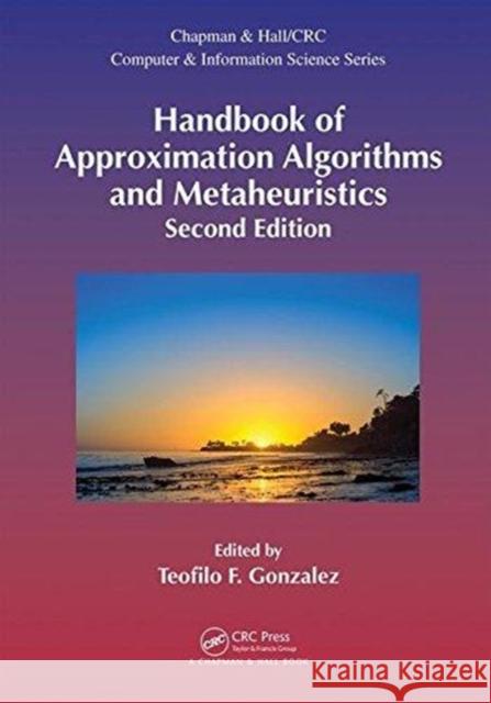 Handbook of Approximation Algorithms and Metaheuristics, Second Edition: Two-Volume Set Teofilo F. Gonzalez 9781498770156 CRC Press - książka