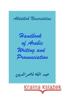 Handbook of Arabic Writing and Pronunciation Abdallah Nacereddine 9781979869157 Createspace Independent Publishing Platform - książka