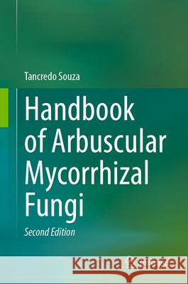 Handbook of Arbuscular Mycorrhizal Fungi Tancredo Souza 9783032047335 Springer - książka