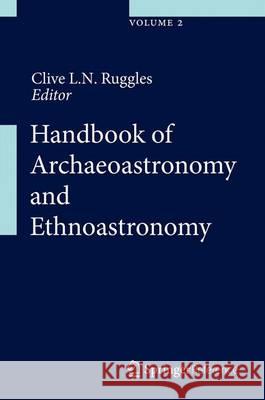 Handbook of Archaeoastronomy and Ethnoastronomy Ruggles, Clive L. N. 9781461461401 Springer - książka