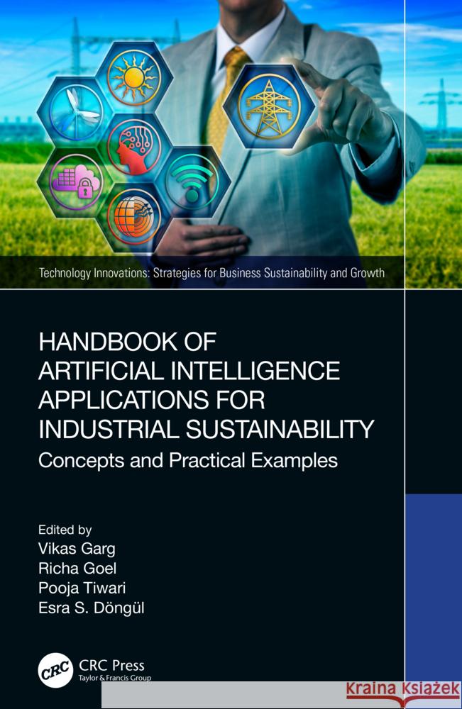 Handbook of Artificial Intelligence Applications for Industrial Sustainability: Concepts and Practical Examples Vikas Garg Richa Goel Pooja Tiwari 9781032390888 CRC Press - książka