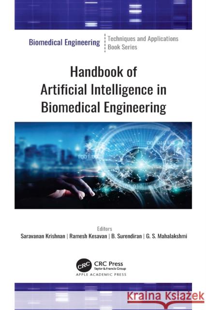 Handbook of Artificial Intelligence in Biomedical Engineering Saravanan Krishnan Ramesh Kesavan B. Surendiran 9781774637616 Apple Academic Press - książka