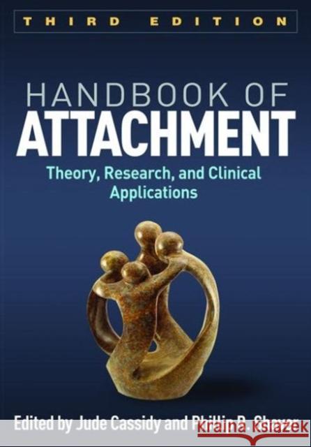 Handbook of Attachment: Theory, Research, and Clinical Applications Jude Cassidy Phillip R. Shaver 9781462525294 Guilford Publications - książka