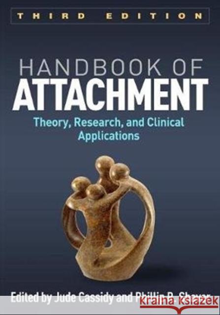 Handbook of Attachment: Theory, Research, and Clinical Applications Cassidy, Jude 9781462536641 Guilford Publications - książka