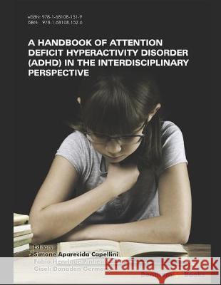 Handbook of Attention Deficit Hyperactivity Disorder (ADHD) in the Interdisciplinary Perspective Fabio Henrique Pinheiro Simone Aparecida Capellini 9781681081526 Bentham Science Publishers - książka